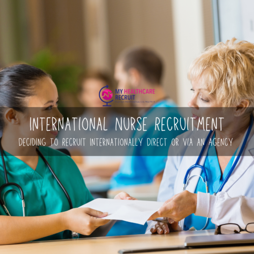 International Nurse Recruitment –Deciding to Recruit Internationally Direct or via an Agency