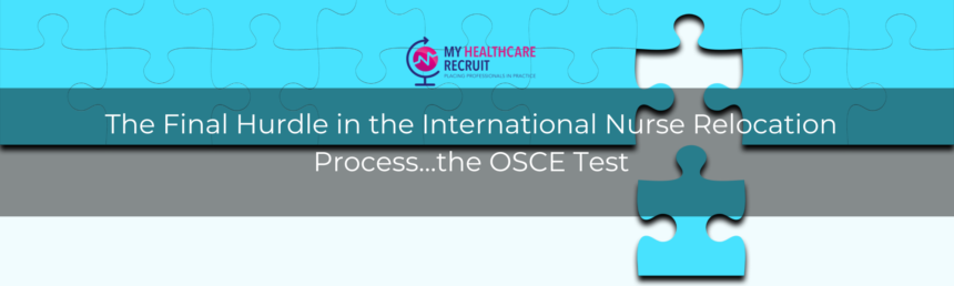 The Final Hurdle in the International Nurse Relocation Process…the OSCE Test