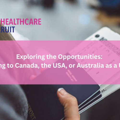 Exploring the Opportunities: Relocating to Canada, the USA, or Australia as a UK Nurse