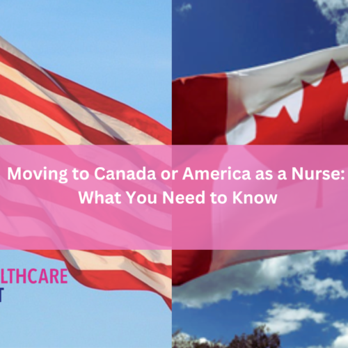Moving to Canada or America as a Nurse: What You Need to Know