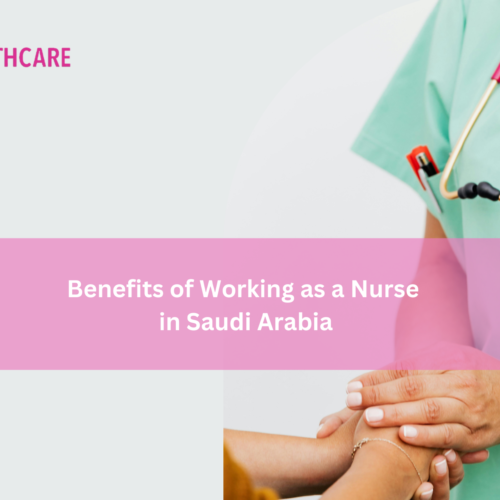 Copy of Benefits of Working as a Nurse in Saudi Arabia Benefits of Working as a Nurse in Saudi Arabia