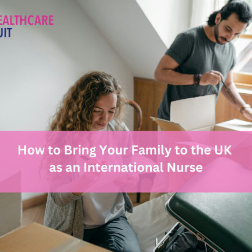 How to Bring Your Family to the UK as an International Nurse