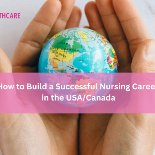 How to Build a Successful Nursing Career in the USA or Canada