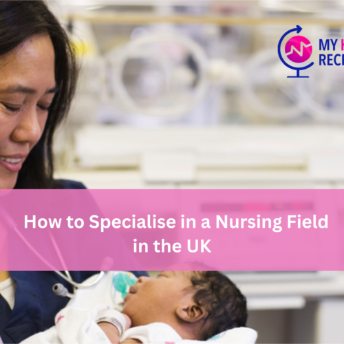 How to Specialise in a Nursing Field in the UK
